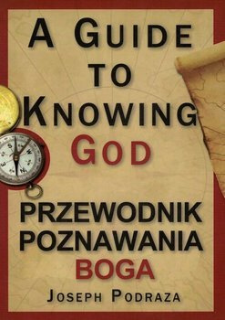 Przewodnik poznania Boga. A Guide to Knowing God - Joseph Podraza - oprawa miękka