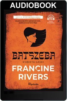 Batszeba Kobieta łaski cz.4 - Francine Rivers - Audiobook ONLINE