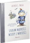 Szukam mądrości wiedzy i wartości - seria Mądre bajki - Alfred J. Palla - oprawa miękka