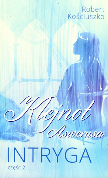 Powieści z serii Straznicy wiary - Robert Kosciuszko -Gedeon, Samson, Tobiasz, Klejnot Answerusa