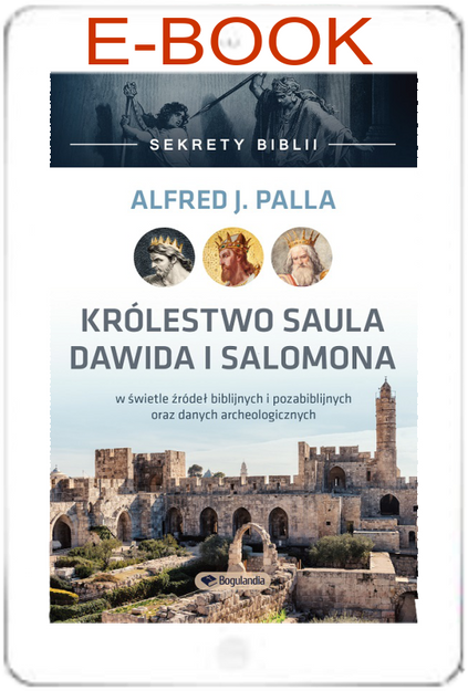 Sekrety Biblii - Królestwo Saula Dawida i Salomona - Alfred J. Palla - E-BOOK