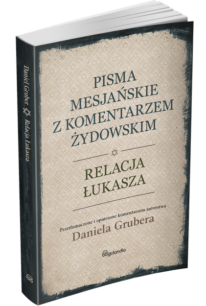 Relacja Łukasza z komentarzem żydowskim - Pisma Mesjańskie - Daniel Gruber