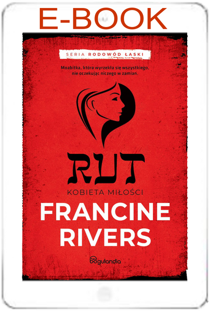 Rut Kobieta miłości cz.3 - Francine Rivers E-BOOK