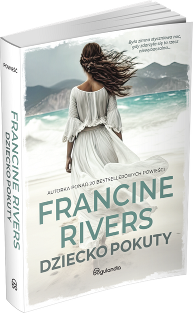 Dziecko pokuty - powieść Francine Rivers