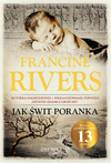 Jak świt poranka tom III trylogii Znamię lwa - Francine Rivers - oprawa twarda