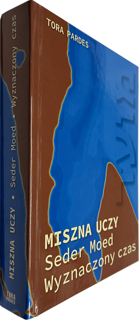 Miszna uczy, Zeraim - Nasiona, Moed - Wyznaczony czas, Naszim - Kobiety, Nezikin - Szkody