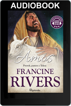 Amos. Prorok, pasterz z Tekoa - Francine Rivers Audiobook ONLINE