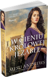 W cieniu królowej Jezabel - Mesu Andrews - Powieść biblijna z serii Skarby Jego miłości