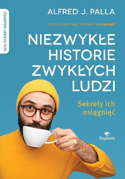 Skarby Mądrości - PAKIET - Niezwykłe historie zwykłych ludzi, Poznaj siebie i zrozum innych, Radość mimo trudności, Sukces jest w twoich rękach - Alfred J. Palla