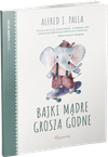Bajki Mądre grosza godne - seria Mądre bajki -  Alfred J. Palla - oprawa miękka