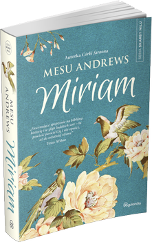 Miriam - Mesu Andrews - Powieść z serii Skarby Nilu