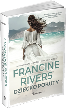 Dziecko pokuty - powieść Francine Rivers