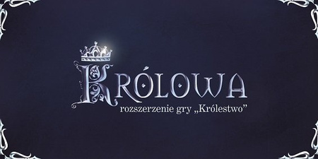 Królestwo + Królowa - fabularna gra planszowa z rozszerzeniem
