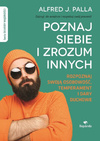 Poznaj siebie i zrozum innych. Rozpoznaj swoją osobowość, temperament i dary duchowe - Alfred J. Palla - oprawa miękka