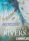 Arcydzieło - Francine Rivers - oprawa miękka