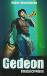 Gedeon- seria Strażnicy wiary - Robert Kościuszko - oprawa miękka