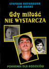 Gdy miłość nie wystarcza Poradnik dla Rodziców - Stephen Arterburn, Jim Burns