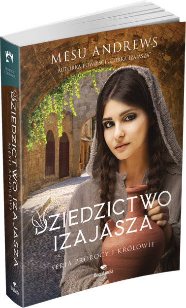 Prorocy i Królowie PAKIET - Ogień i lwy, Dziedzictwo Izajasza, Córka Izajasza  